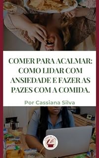 Livro Comer para Acalmar: Como Lidar com Ansiedade e Fazer as Pazes com a Comida.