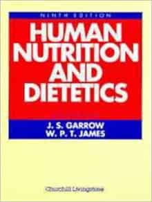 Human Nutrition and Dietetics: Garrow, J. S., James, W.P.T