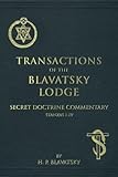 Transactions of the Blavatsky Lodge: Secret Doctrine Commentary by H. P. Blavatsky