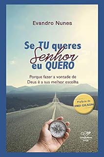 Livro Se tu queres Senhor, eu quero: Porque fazer a vontade de Deus é a sua melhor escolha