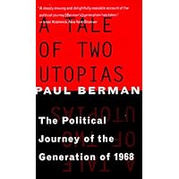 A Tale of Two Utopias: The Political Journey of the Generation of 1968