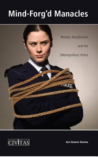 Mind-forg'd Manacles: Murder, Macpherson and the (Metropolitan) Police