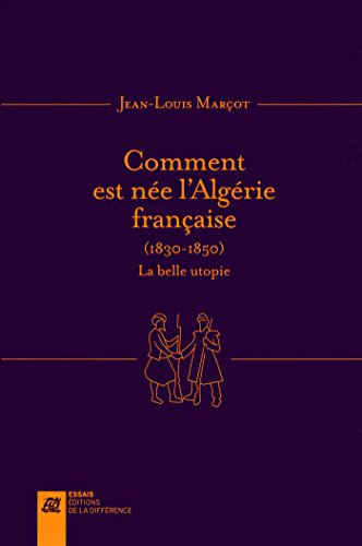 Comment est née l'Algérie française