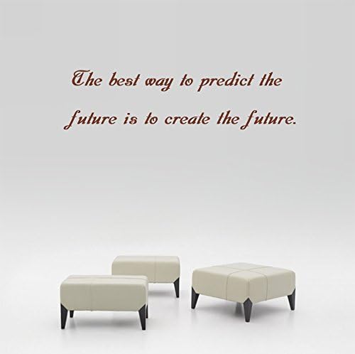 The best way to predict the future is to create the future. Wall Decal Sticker Art Mural Home Decor Quote Size: 9'' x 24''