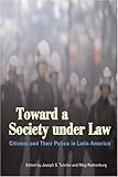 Toward a Society under Law : Citizens and Their Police in Latin America, , 0801885590