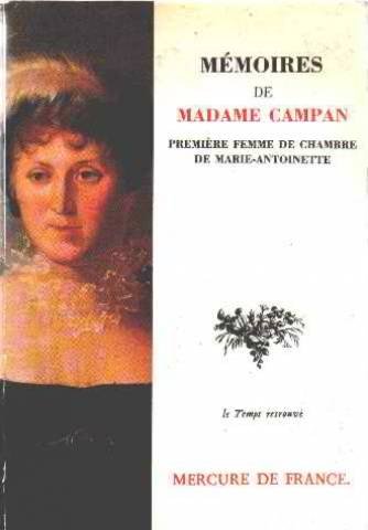 Mémoires de Madame Campan, première femme de chambre de Marie-Antoinette