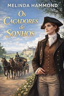 Livro Os Caçadores de Sonhos: Romance de época regencial