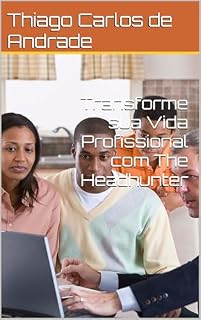 Livro Transforme sua Vida Profissional com The Headhunter