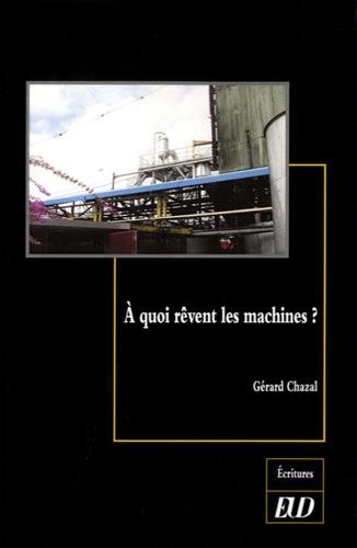 À quoi rêvent les machines ?