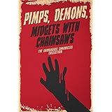 Pimps, Demons, Midgets With Chainsaws:  The Grindhouse Chronicles Collection