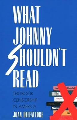 What Johnny Shouldn`t Read: Textbook Censorship in America