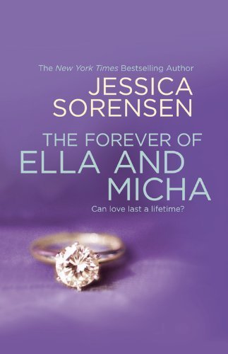 The Forever of Ella and Micha by Sorensen, Jessica (2013) Paperback