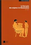 Image de Le Livre grec des origines à la Renaissance