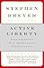 Active Liberty: Interpreting Our Democratic Constitution - Book by Stephen Breyer
