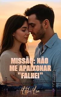 Livro Missão: Não Me Apaixonar "Falhei"