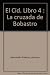 El Cid. Libro 4 : La cruzada de Bobastro