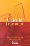 Cities in Transition : World Bank Urban and Local Government Strategy, , 0821345915