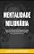Livro Mentalidade Milionária: Aprenda Os Segredos Das Pessoas Altamente Ricas E De Sucesso, Como Modelar A Mesma Mentalidade Milionária E Criar A Vida Que Você Sempre Sonhou Viver