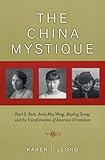 Front cover for the book The China Mystique by Karen J. Leong