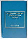 Front cover for the book Pennsylvania Births, Philadelphia County 1766–1780 by John T. Humphrey