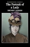 The Portrait of a Lady (Wordsworth Classics)