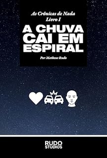 Livro A Chuva Cai em Espiral (As Crônicas de Nada)
