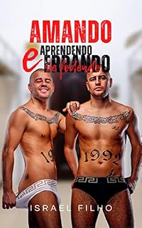 Livro Amando e Aprendendo; Errando e se Fodendo: Um romance gay +18