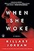 When She Woke: A Novel by Hillary Jordan