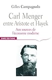 Carl Menger entre Aristote et Hayek: Aux sources de l'économie moderne (Philosophie/Religion/Histoi by 