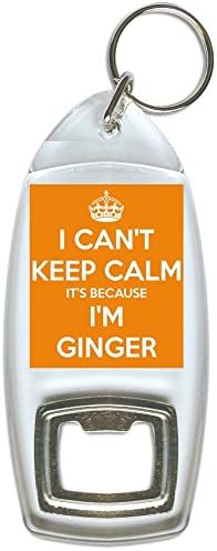 I Can't Keep Calm It's Because I'm Ginger - Bottle Opener Keyring
