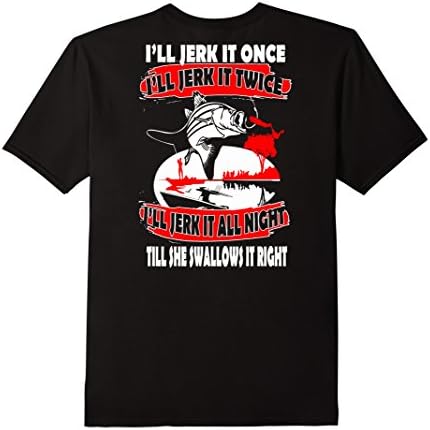 Men's I'll Jerk It Once I'll Jerk It Twice T-Shirt 2XL Black