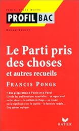 "Le  parti pris des choses" et autres recueils, Francis Ponge