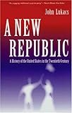 A New Republic: A History of the United States in the Twentieth Century