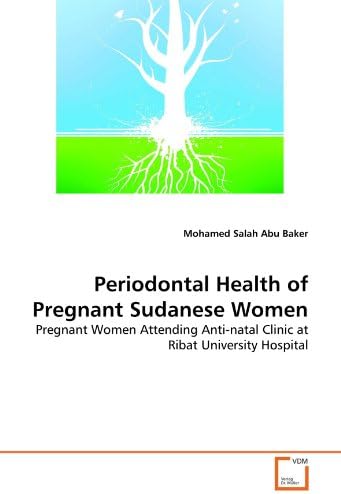 Periodontal Health of Pregnant Sudanese Women: Pregnant Women Attending Anti-natal Clinic at Ribat University Hospital