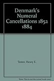 Front cover for the book Denmark's Numeral Cancellations 1852 1884 by Henry E. Tester