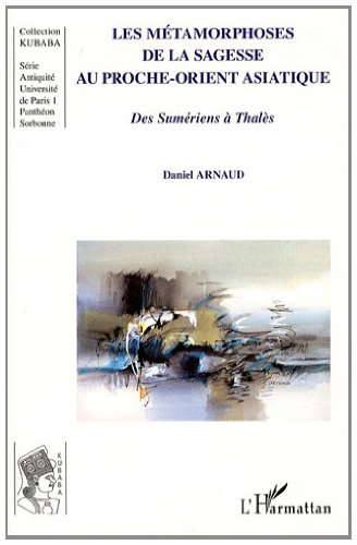 Les  métamorphoses de la sagesse au Proche-Orient asiatique