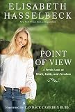 Point of View: A Fresh Look at Work, Faith, and Freedom by Elisabeth Hasselbeck, Candace Cameron Bure