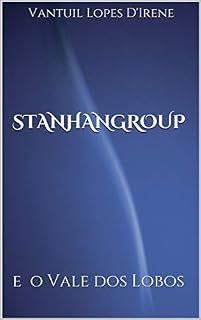Livro Stanhangroup: e o Vale dos Lobos (Contos do Oceano Vermelho e a Praia Branca Livro 2)
