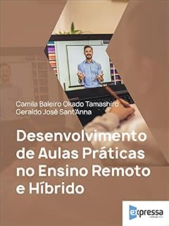 Livro Desenvolvimento de Aulas Práticas no Ensino Remoto e Híbrido