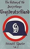 The History of the Panzerkorps Grossdeutschland, Vol. 2 by