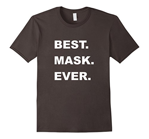 Best Mask Ever Shirt Funny Halloween Party Costume T-Shirt
