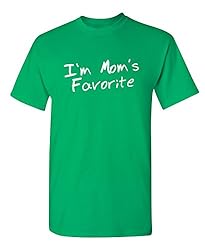 I'm Mom's Favorite Novelty Sarcastic Funny T Shirt