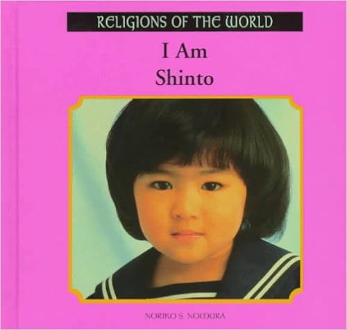 I Am Shinto (Religions of the World), by Noriko S. Nomura I Am Shinto (Religions of the World), by Noriko S. Nomura