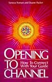 "Opening to Channel How to Connect with Your Guide (Birth Into Light)" av Sanaya Roman