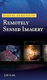 Digital Analysis of Remotely Sensed Imagery by Jay Gao