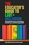 The Educator's Guide to LGBT+ Inclusion