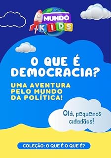 Livro O QUE É DEMOCRACIA?: UMA AVENTURA PELO MUNDO DA POLÍTICA! (Coleção: O que é o que é?)