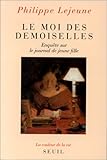 Le moi des demoiselles: Enquête sur le journal de jeune fille (La Couleur de la vie) (French Editi by 