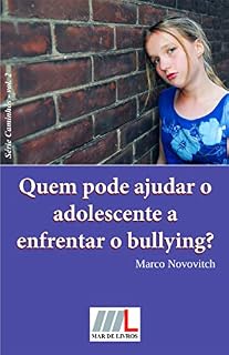 Livro Quem pode ajudar o adolescente a enfrentar o bullying? (Caminhos Livro 2)