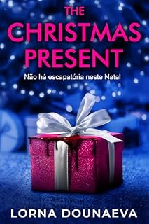 Livro The Christmas Present: Não há escapatória neste Natal (Segredos e mentiras: thrillers psicológicos (romances independentes))